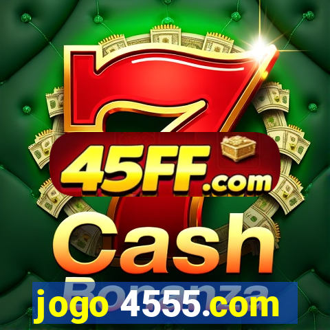 jogo 4555.com